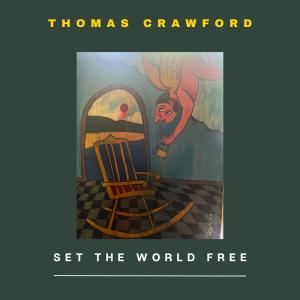收聽Thomas Crawford的SET THE WORLD FREE歌詞歌曲
