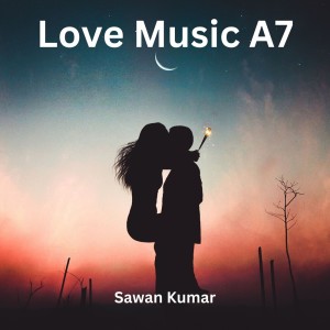 Album Love Music A7 from Sawan Kumar