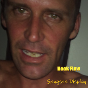 收聽Hook Flow的Gansta Display (Explicit)歌詞歌曲