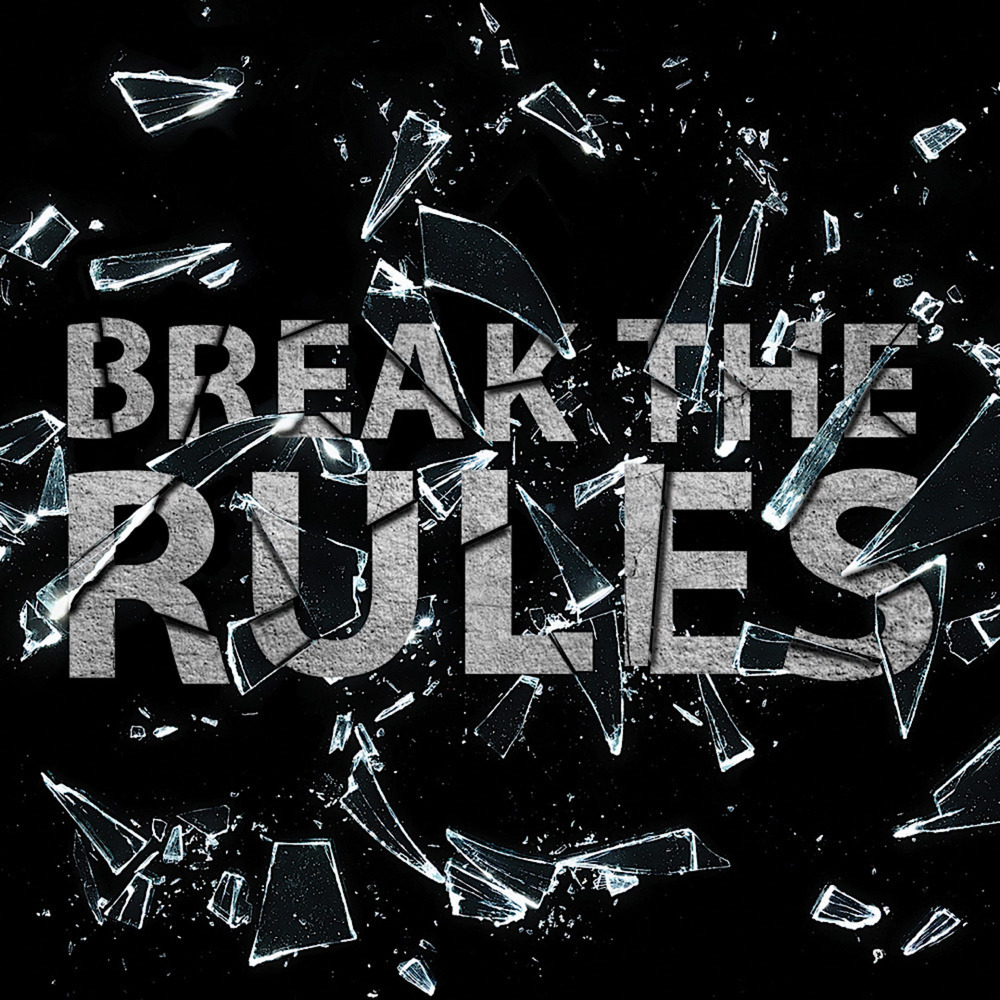 Break The Rules (Explicit)