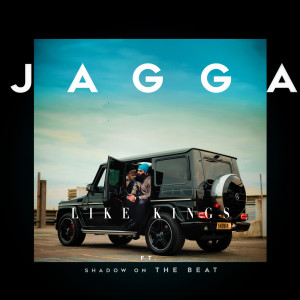 Listen to Like Kings (feat. Shadow on the Beat) song with lyrics from Jagga