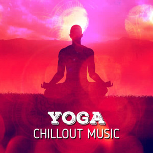 Yoga Workout Music的專輯Yoga Chillout Music