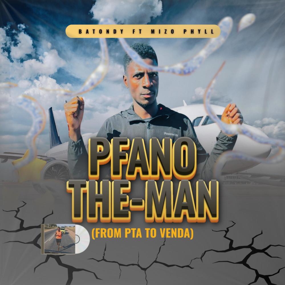 Pfano The Man (feat. Mizo Phyll & Mflows Avhadevhavhone)