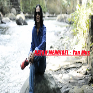 Listen to Katak Mengigel song with lyrics from Yan Mus