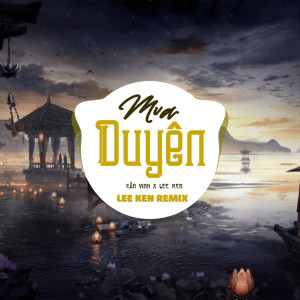 Listen to Mua Duyên (Remix) song with lyrics from Lee Ken