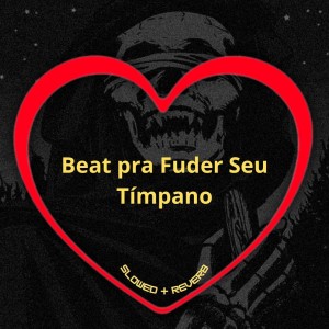 收聽Love Fluxos的Beat pra Fuder Seu Tímpano (Slowed + Reverb|Explicit)歌詞歌曲