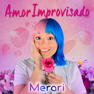 Listen to Amor Improvisado song with lyrics from Merarí