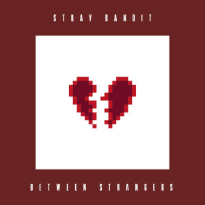 Album Between Strangers oleh Stray Bandit