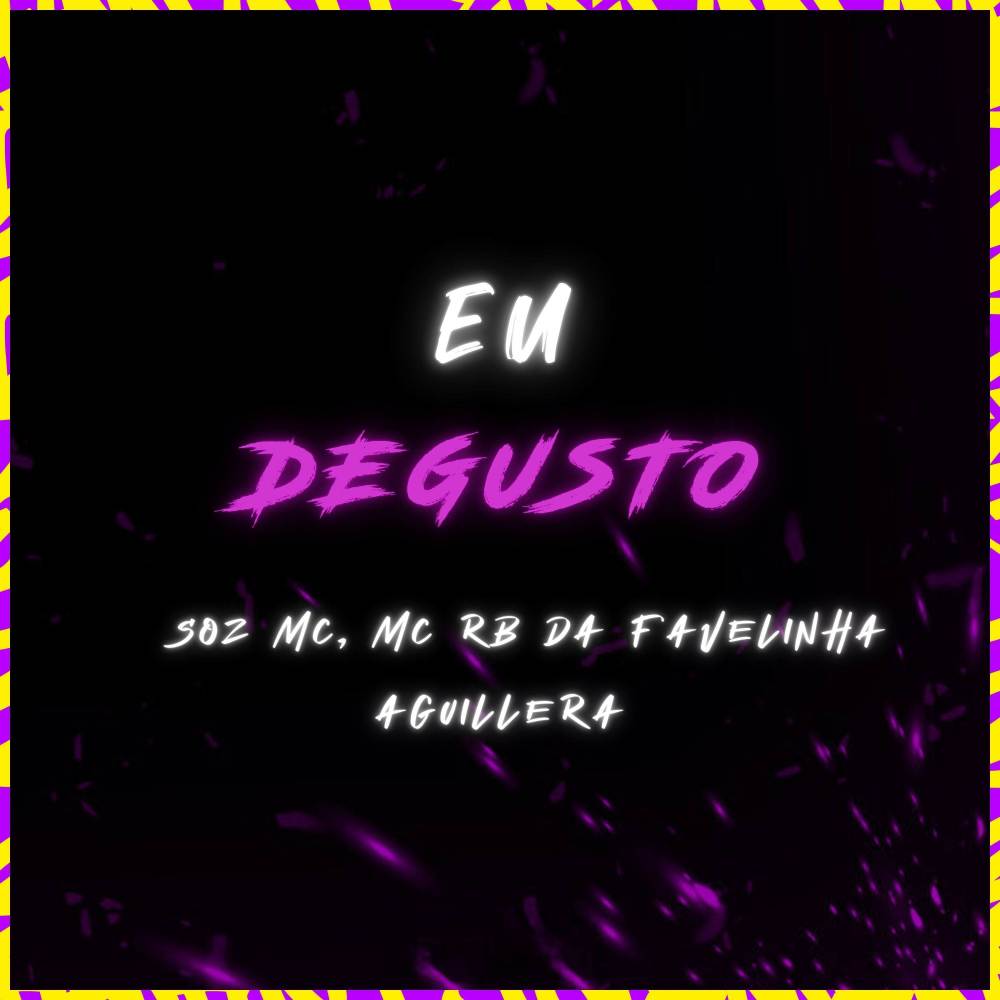 Eu Degusto (Explicit)