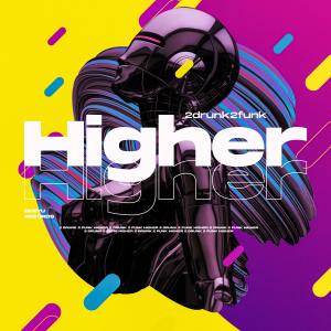 2drunk2funk的专辑Higher