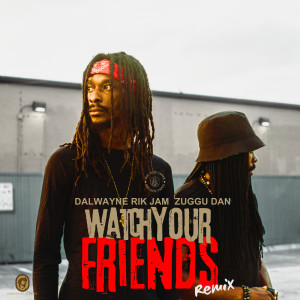 ดาวน์โหลดและฟังเพลง Watch Your Friends (Remix) พร้อมเนื้อเพลงจาก Rik Jam