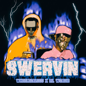 ดาวน์โหลดและฟังเพลง Swervin (Explicit) พร้อมเนื้อเพลงจาก Wheelzdalocc