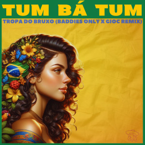 อัลบัม TUM BÁ TUM (Remix) (Explicit) ศิลปิน BADDIES ONLY