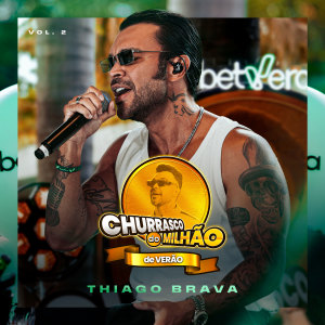 Thiago Brava的專輯Churrasco do Milhão de Verão, Vol. 02 (Ao Vivo)