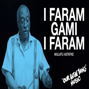 Mulatu Astatke的专辑I Faram Gami I Faram