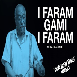 收听Mulatu Astatke的I Faram Gami I Faram歌词歌曲