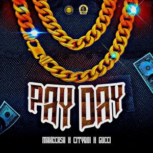 Gucci的专辑Pay Day (feat. Cityboi & Gucci)