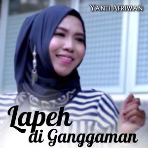 Dengarkan Lapeh di Ganggaman (Lagu Minang Sedih) lagu dari Yanti Afriwan dengan lirik