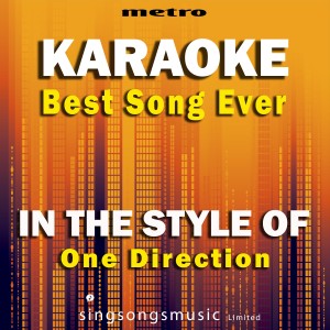 收聽Metro Karaoke Singles的Best Song Ever (In the Style of One Direction) [Karaoke Version] (Karaoke Version)歌詞歌曲