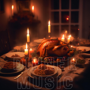 อัลบัม Classical Dinner Background Music ศิลปิน Dinner Music