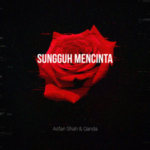 收聽Asfan Shah的Sungguh Mencinta歌詞歌曲