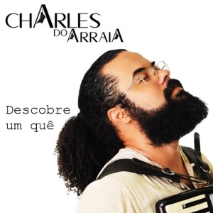 ดาวน์โหลดและฟังเพลง Descobre Um quê พร้อมเนื้อเพลงจาก Charles do Arraia