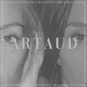 收聽Mica Magliocco的Artaud歌詞歌曲