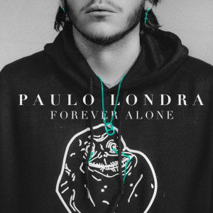 收聽Paulo Londra的Forever Alone歌詞歌曲
