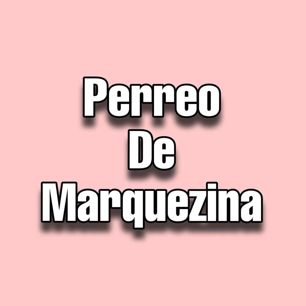 Perreo De Marquezina (Explicit)