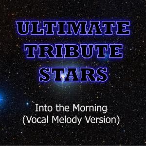อัลบัม Roscoe Dash feat. Wale - Into The Morning (Vocal Melody Version) ศิลปิน Ultimate Tribute Stars