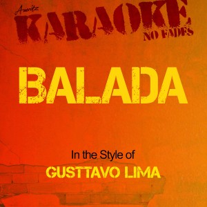 收聽群星的Balada (In the Style of Gusttavo Lima) [Karaoke Version] (In the Style of Gusttavo Lima|Karaoke Version)歌詞歌曲