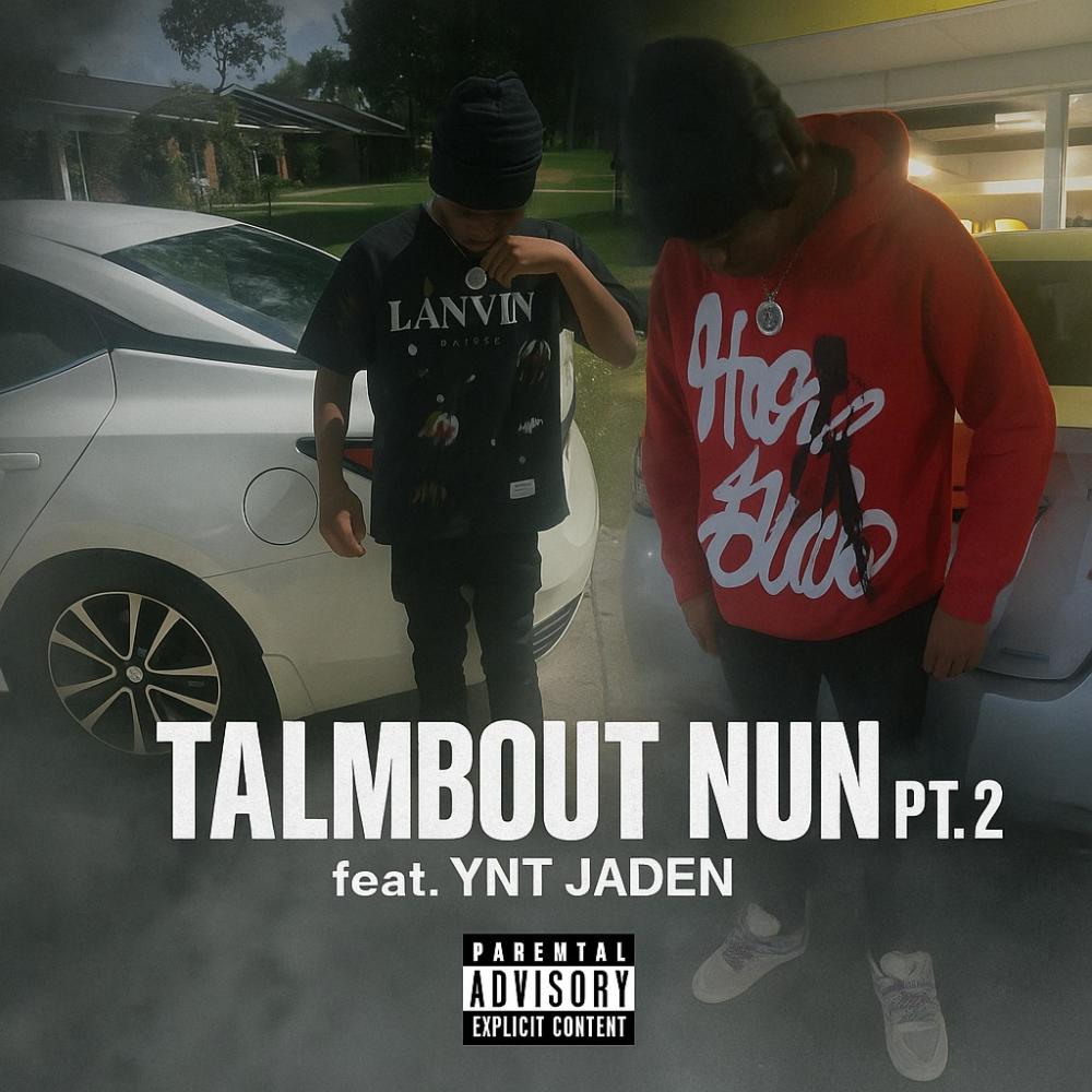 Talmbout nun Pt. 2 (feat. yntjaden) (Explicit)