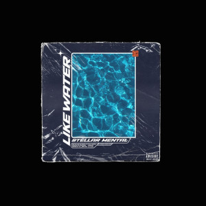 Listen to Like Water (Explicit) song with lyrics from Stellar Mental
