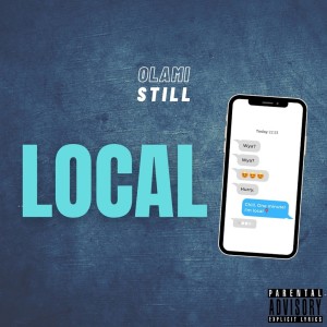 Listen to Local (Explicit) song with lyrics from Olami Still