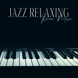 ดาวน์โหลดและฟังเพลง Jazz Relaxing พร้อมเนื้อเพลงจาก Piano Music Collection