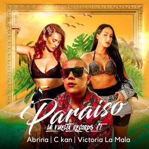 Abrina的專輯Paraiso (feat. Abrina, C-Kan & Victoria La Mala)