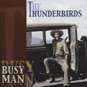 The Thunderbirds的專輯Busy Man