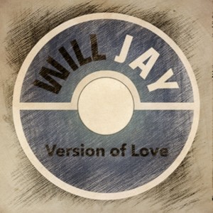 收聽Will Jay的Version of Love歌詞歌曲