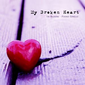 收聽In Bloom的My Broken Heart歌詞歌曲