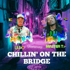 Chillin' on the Bridge (Explicit) dari Master T