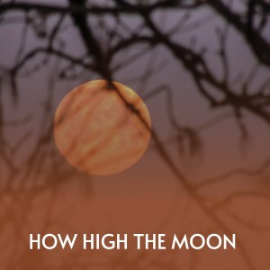 收聽Sammy Davis Jr.的How High the Moon歌詞歌曲