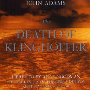 ดาวน์โหลดและฟังเพลง Act 1, Scene 1: The Captain: "It was just after one fifteen" (LP版) พร้อมเนื้อเพลงจาก John Adams