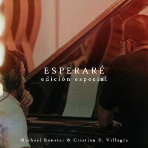 ดาวน์โหลดและฟังเพลง Esperaré (Edición Especial) พร้อมเนื้อเพลงจาก Michael Bunster