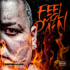 收聽Merkules的Feel My Pain (Explicit) (其他)歌詞歌曲