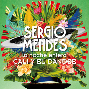 收聽Sergio Mendes的La Noche Entera歌詞歌曲