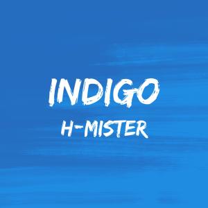 ดาวน์โหลดและฟังเพลง Indigo พร้อมเนื้อเพลงจาก H-Mister