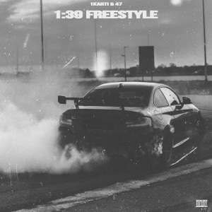 Listen to 1:39 Freestyle song with lyrics from 1karti