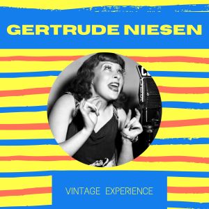 อัลบัม Gertrude Niesen - Vintage Experience ศิลปิน Gertrude Niesen
