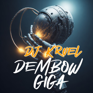 Listen to Dembow Giga song with lyrics from DJ Kruel