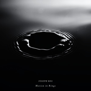 Album Motion in Rings oleh Joseph Beg